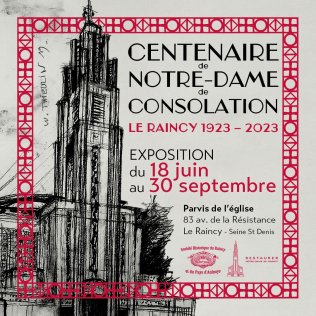 centenaire de Notre Dame du Raincy, exposition t 2023