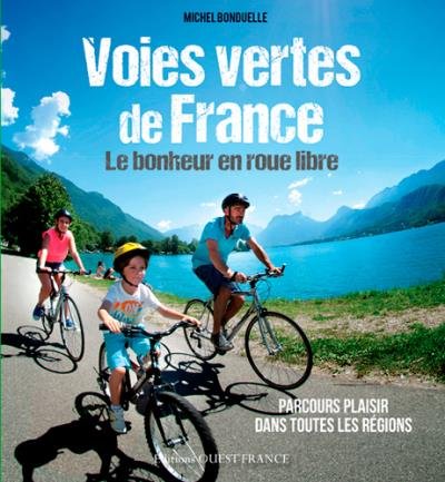 Voies vertes de France - Le bonheur en roues libres aux ditions OUEST-FRANCE