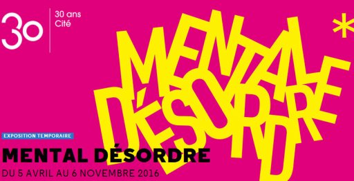 Exposition Mental Dsordre - Cit des Sciences Paris