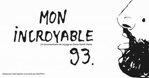 Mon incroyable 93 visuel documentaire Wael