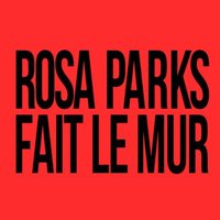 Rosa Parks fait le mur