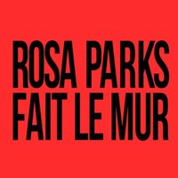 Rosa Parks fait le mur