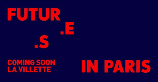 Futures Paris la Villette - ex Futur en Seine