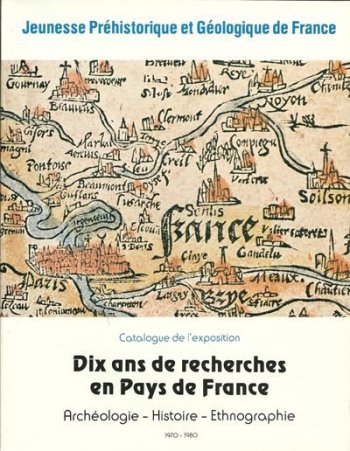  Dix ans de recherches en Pays de France