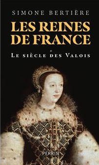 Les reines de France - le siècle des Valois par Simone Bertière - livre Fnac