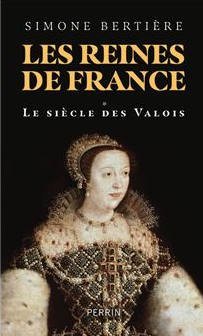 Les reines de France - le sicle des Valois par Simone Bertire - livre Fnac