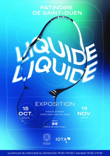 Liquide liquide, exposition à la patinoire de Saint-Ouen