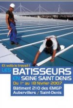 Et voil le travail ! exposition 2007 - Les Btisseurs