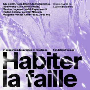 Habiter la faille, les artistes rsidents de Fiminco