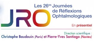 JRO - les Journ�es de R�flexions Ophtalmologiques