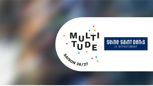 Saison Multitude en Seine-Saint-Denis