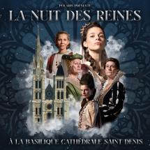 La Nuit des Reines - spectacle  la Basilique Saint-Denis